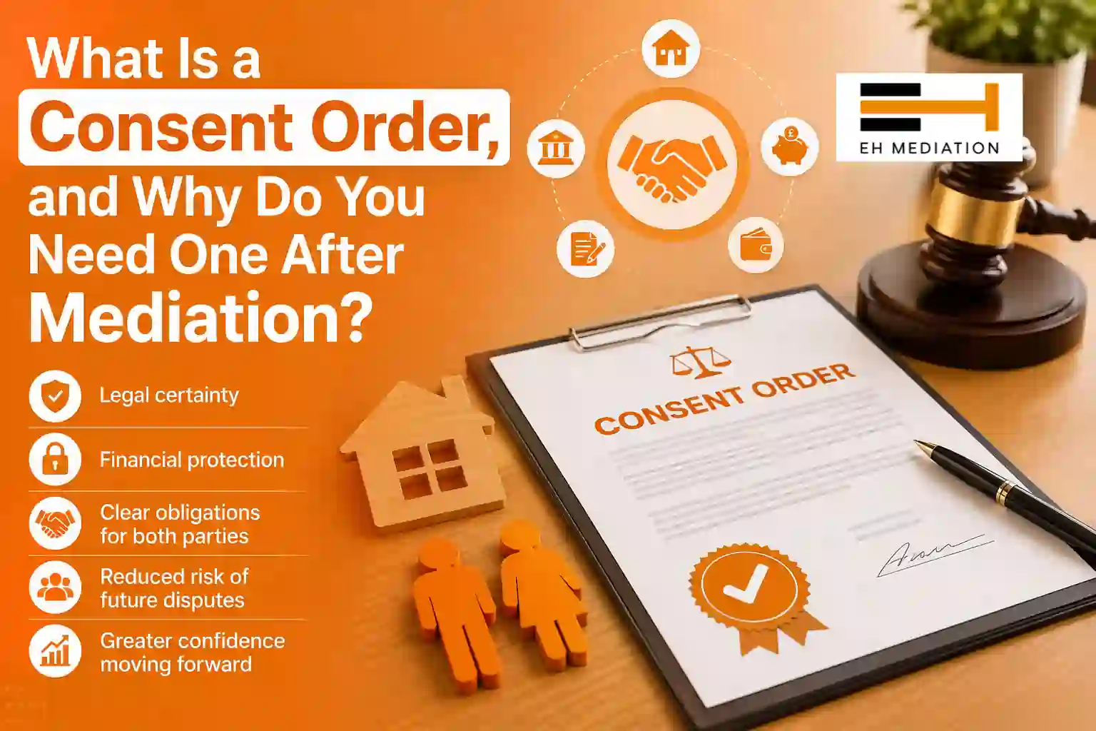 What Is a Consent Order, and Why Do You Need One After Mediation Witham?